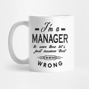 Manager - Let's assume I'm never wrong Mug